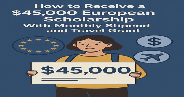 European Scholarship With Monthly Stipend and Travel Grant